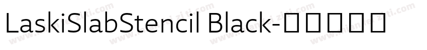LaskiSlabStencil Black字体转换
